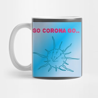 Go corona go Mug